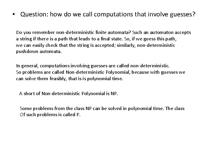  • Question: how do we call computations that involve guesses? Do you remember