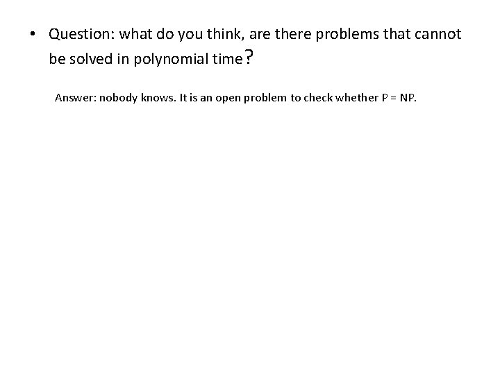  • Question: what do you think, are there problems that cannot be solved