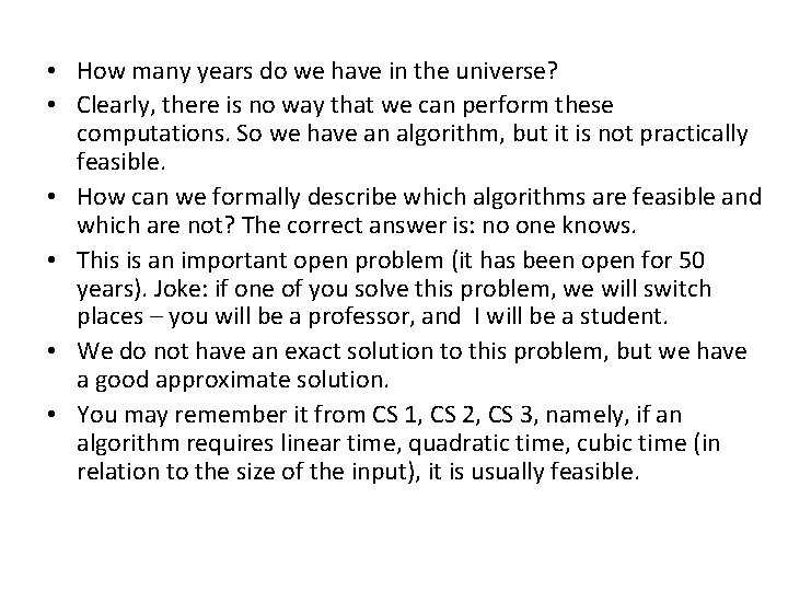  • How many years do we have in the universe? • Clearly, there