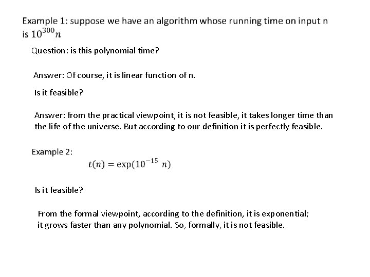  • Question: is this polynomial time? Answer: Of course, it is linear function