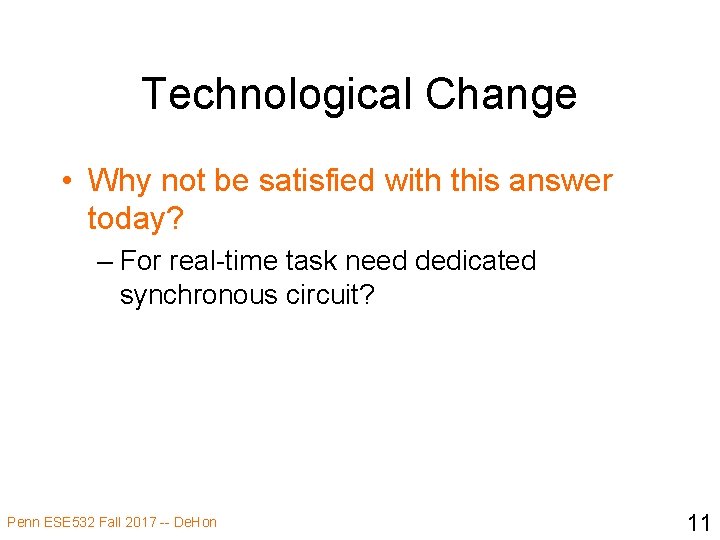 Technological Change • Why not be satisfied with this answer today? – For real-time