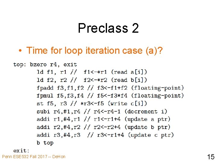 Preclass 2 • Time for loop iteration case (a)? Penn ESE 532 Fall 2017