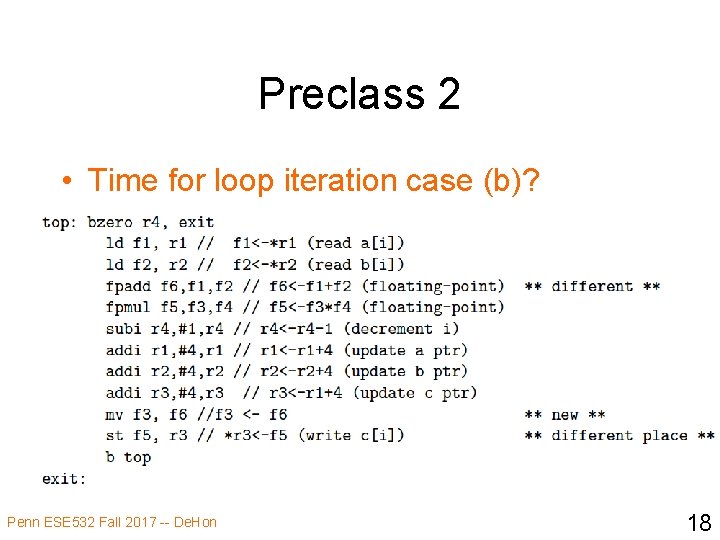 Preclass 2 • Time for loop iteration case (b)? Penn ESE 532 Fall 2017