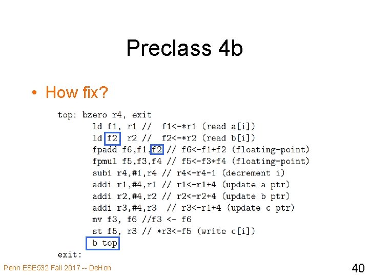 Preclass 4 b • How fix? Penn ESE 532 Fall 2017 -- De. Hon