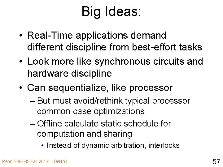 Big Ideas: • Real-Time applications demand different discipline from best-effort tasks • Look more