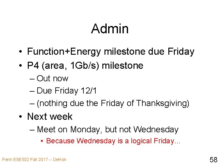 Admin • Function+Energy milestone due Friday • P 4 (area, 1 Gb/s) milestone –