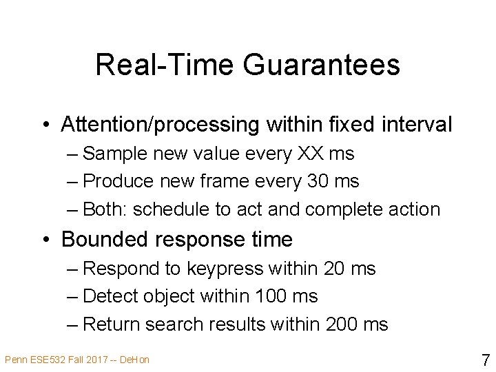 Real-Time Guarantees • Attention/processing within fixed interval – Sample new value every XX ms
