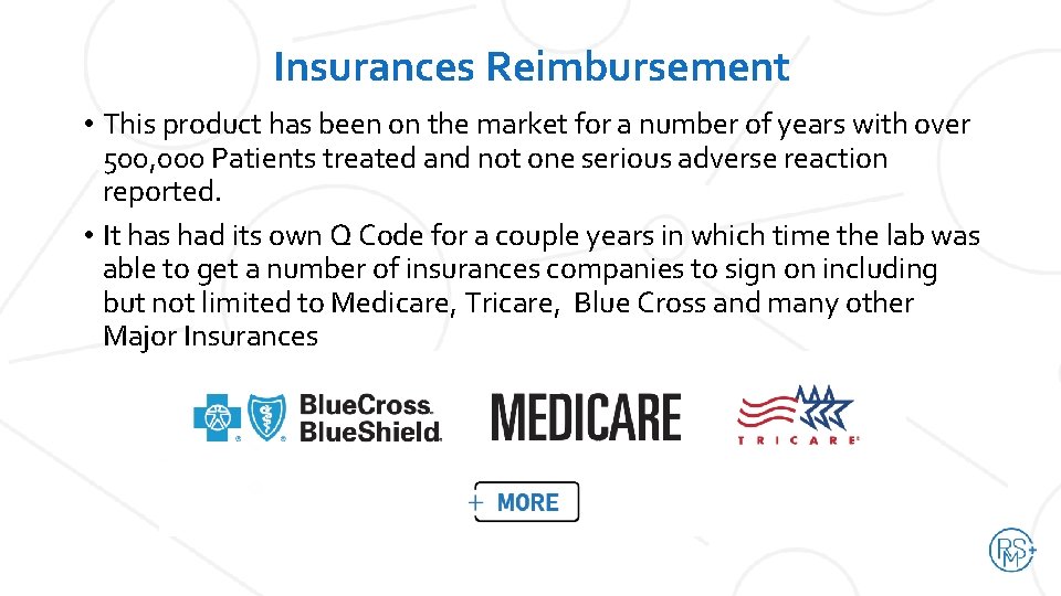 Insurances Reimbursement • This product has been on the market for a number of