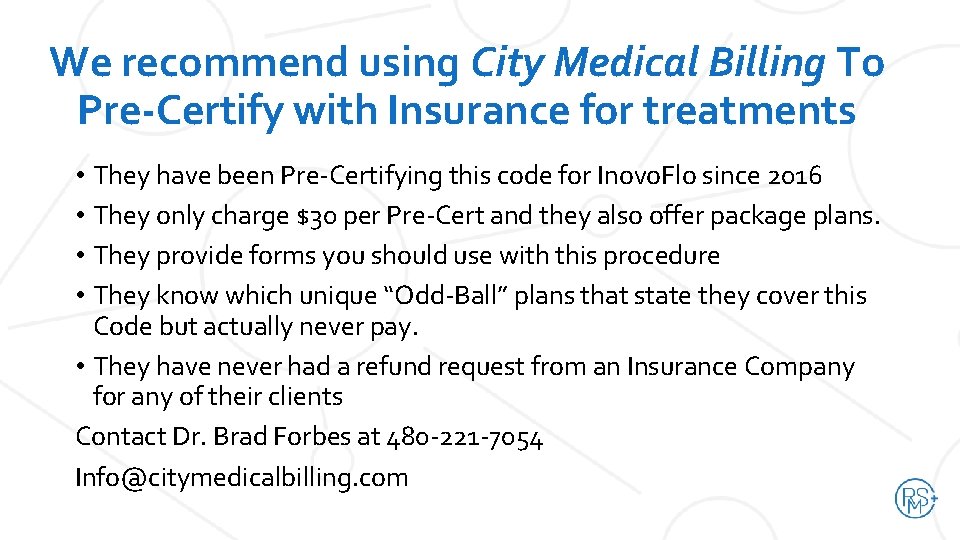 We recommend using City Medical Billing To Pre-Certify with Insurance for treatments • They