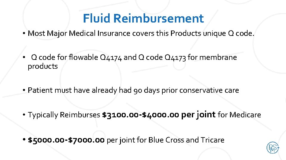 Fluid Reimbursement • Most Major Medical Insurance covers this Products unique Q code. •