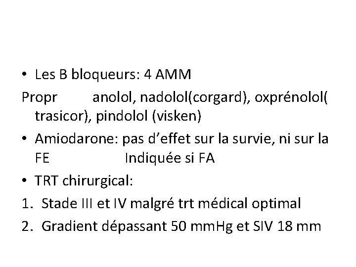  • Les B bloqueurs: 4 AMM Propr anolol, nadolol(corgard), oxprénolol( trasicor), pindolol (visken)