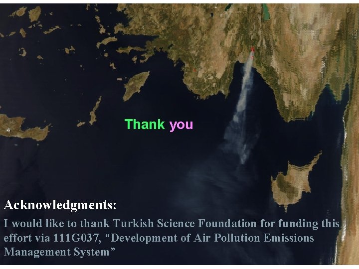 Thank you Acknowledgments: I would like to thank Turkish Science Foundation for funding this