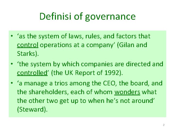 Definisi of governance • ‘as the system of laws, rules, and factors that control