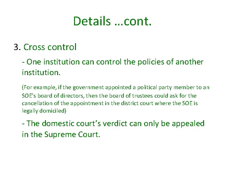 Details …cont. 3. Cross control - One institution can control the policies of another
