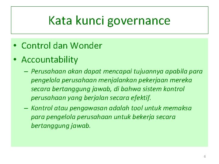 Kata kunci governance • Control dan Wonder • Accountability – Perusahaan akan dapat mencapai