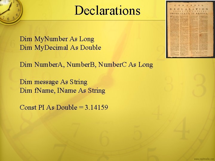 Declarations Dim My. Number As Long Dim My. Decimal As Double Dim Number. A,