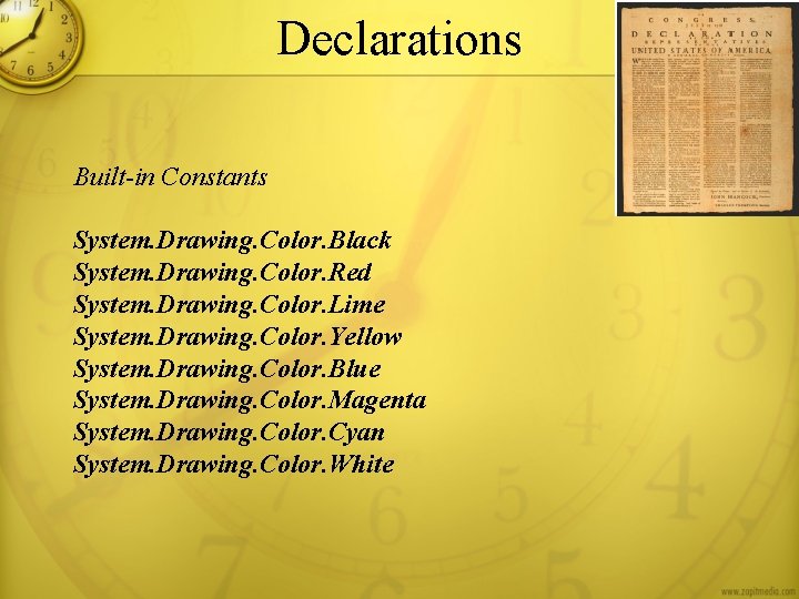 Declarations Built-in Constants System. Drawing. Color. Black System. Drawing. Color. Red System. Drawing. Color.