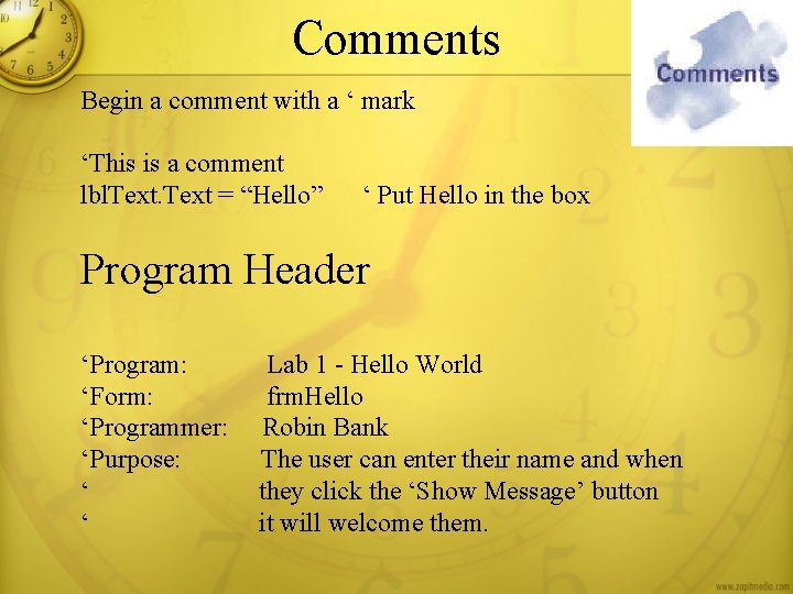 Comments Begin a comment with a ‘ mark ‘This is a comment lbl. Text