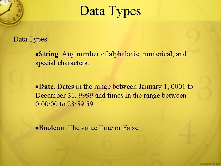 Data Types ·String. Any number of alphabetic, numerical, and special characters. ·Dates in the