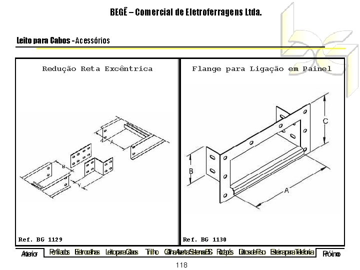 BEGÊ – Comercial de Eletroferragens Ltda. Leito para Cabos - Acessórios Redução Reta Excêntrica