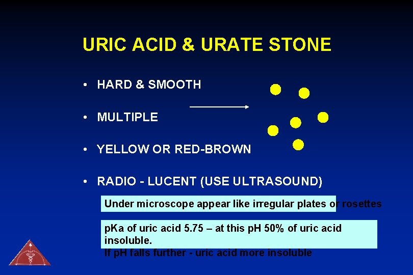 URIC ACID & URATE STONE • HARD & SMOOTH • MULTIPLE • YELLOW OR