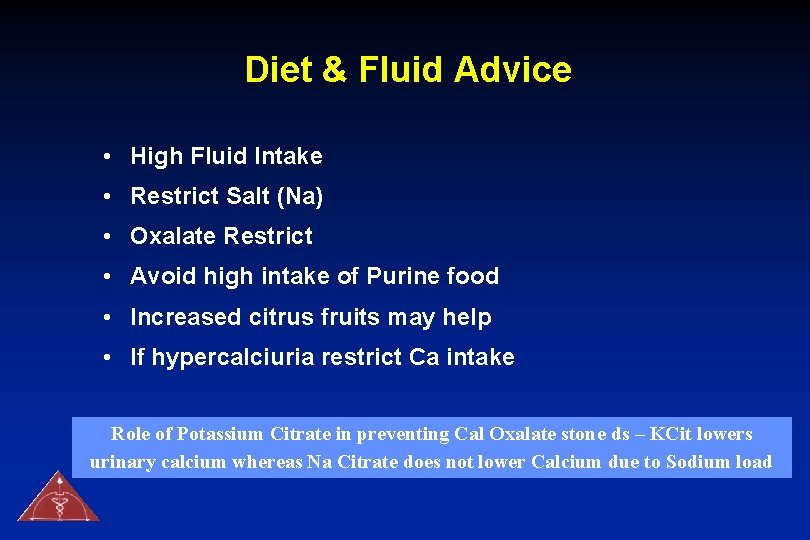Diet & Fluid Advice • High Fluid Intake • Restrict Salt (Na) • Oxalate