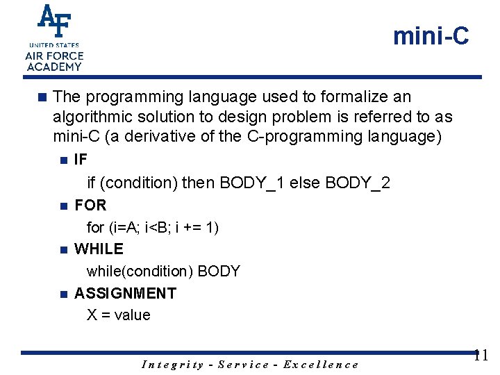 mini-C n The programming language used to formalize an algorithmic solution to design problem