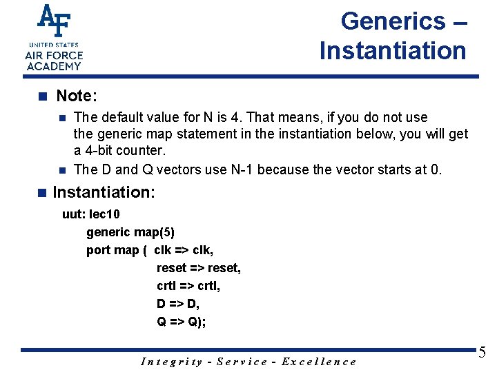 Generics – Instantiation n Note: The default value for N is 4. That means,