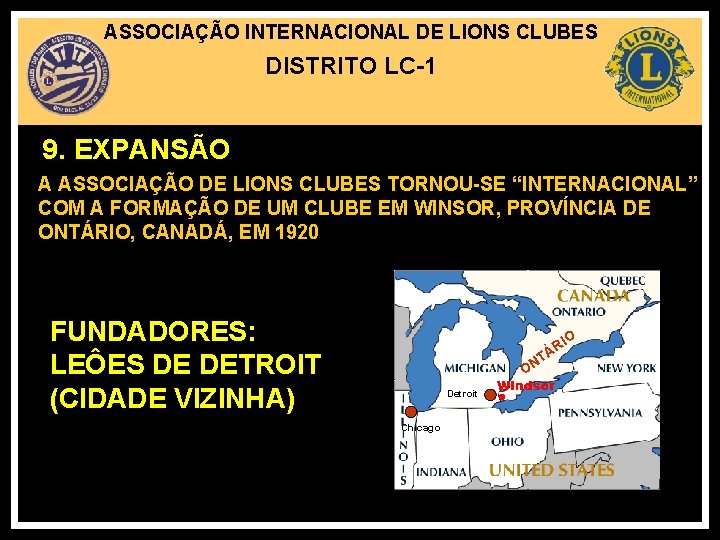 ASSOCIAÇÃO INTERNACIONAL DE LIONS CLUBES DISTRITO LC-1 9. EXPANSÃO A ASSOCIAÇÃO DE LIONS CLUBES