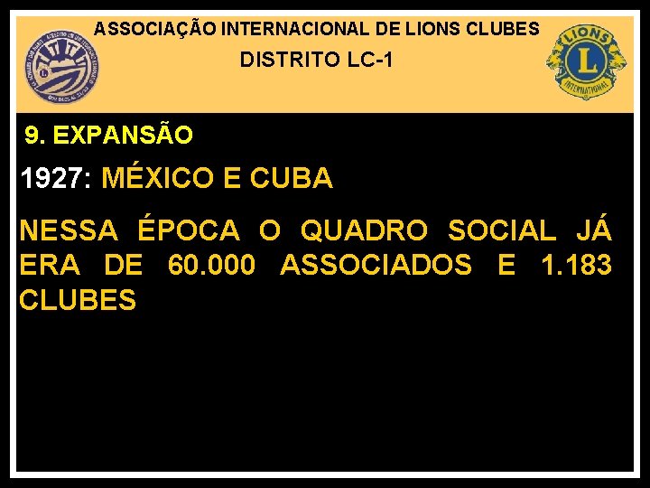 ASSOCIAÇÃO INTERNACIONAL DE LIONS CLUBES DISTRITO LC-1 9. EXPANSÃO 1927: MÉXICO E CUBA NESSA