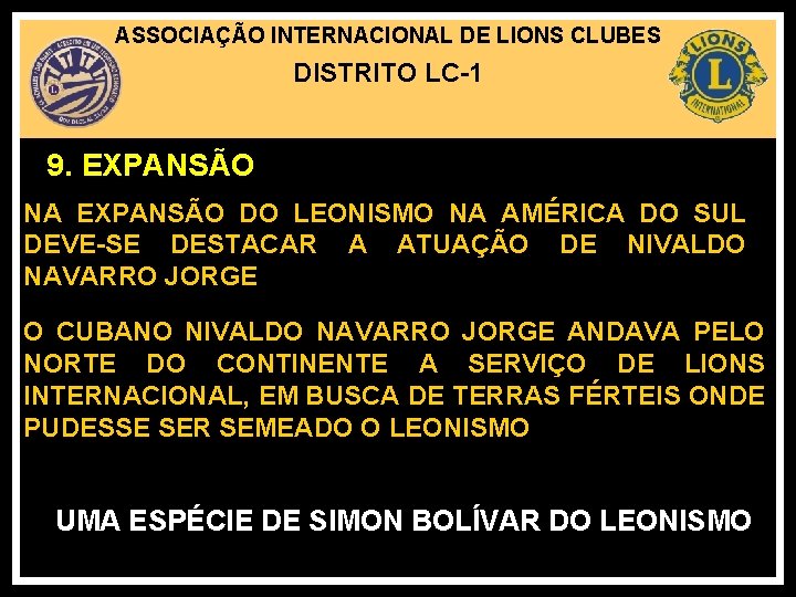 ASSOCIAÇÃO INTERNACIONAL DE LIONS CLUBES DISTRITO LC-1 9. EXPANSÃO NA EXPANSÃO DO LEONISMO NA