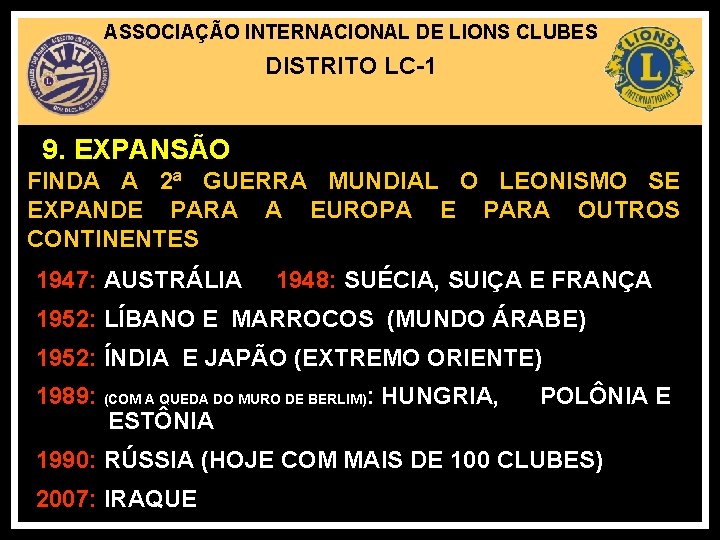 ASSOCIAÇÃO INTERNACIONAL DE LIONS CLUBES DISTRITO LC-1 9. EXPANSÃO FINDA A 2ª GUERRA MUNDIAL