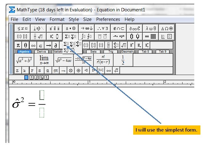 I will use the simplest form. 
