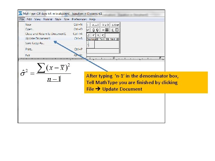 After typing ‘n-1’ in the denominator box, Tell Math. Type you are finished by