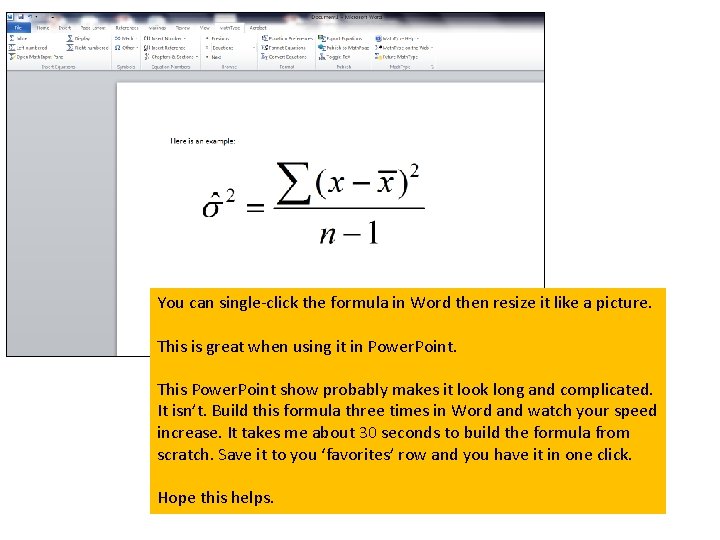 You can single-click the formula in Word then resize it like a picture. This