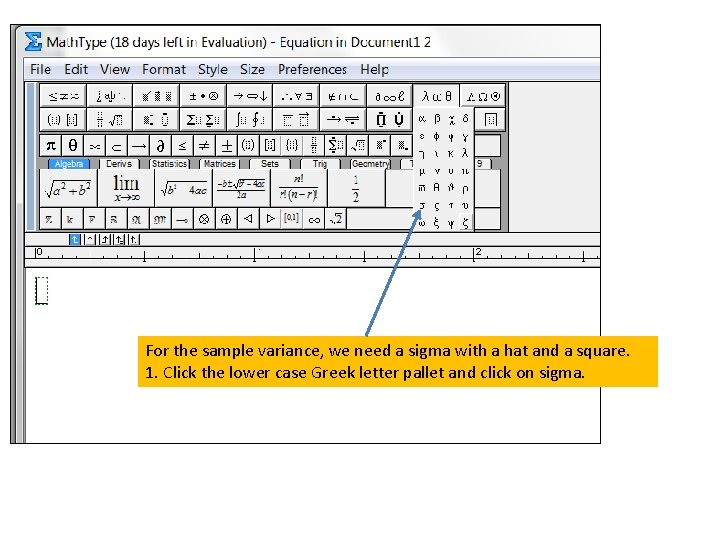 For the sample variance, we need a sigma with a hat and a square.