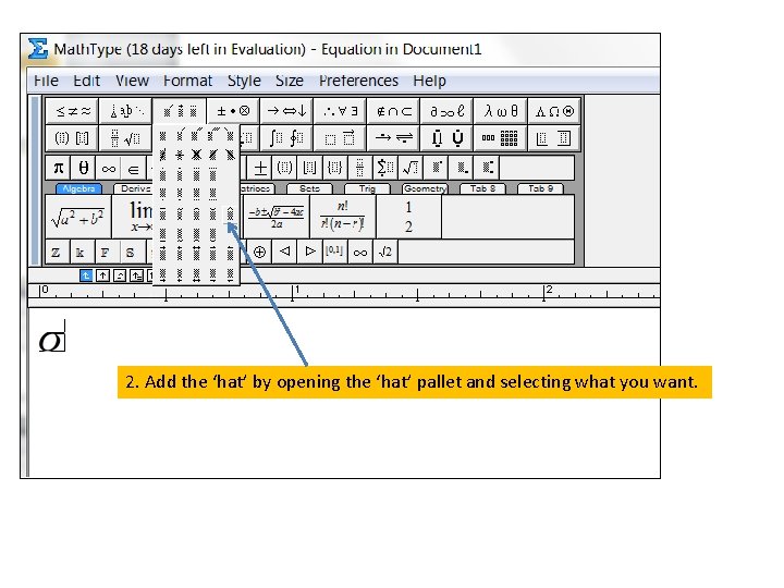 2. Add the ‘hat’ by opening the ‘hat’ pallet and selecting what you want.