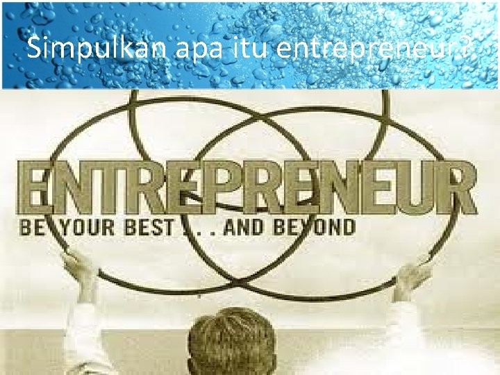 Simpulkan apa itu entrepreneur? 