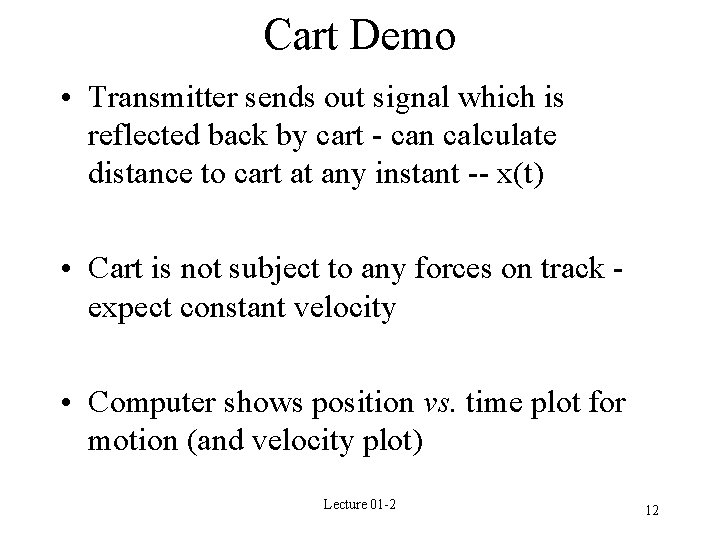 Cart Demo • Transmitter sends out signal which is reflected back by cart -