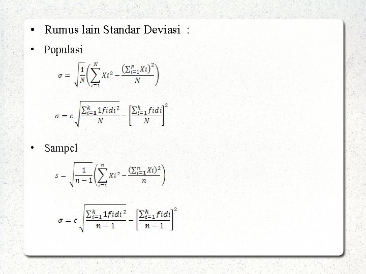  • Rumus lain Standar Deviasi : • Populasi • Sampel 