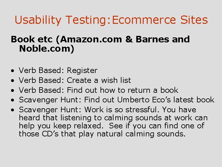 Usability Testing: Ecommerce Sites Book etc (Amazon. com & Barnes and Noble. com) •