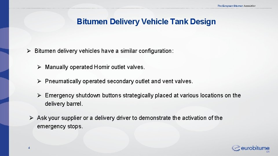 The European Bitumen Association Bitumen Delivery Vehicle Tank Design Ø Bitumen delivery vehicles have The European Bitumen Association Bitumen Delivery Vehicle Tank Design Ø Bitumen delivery vehicles have