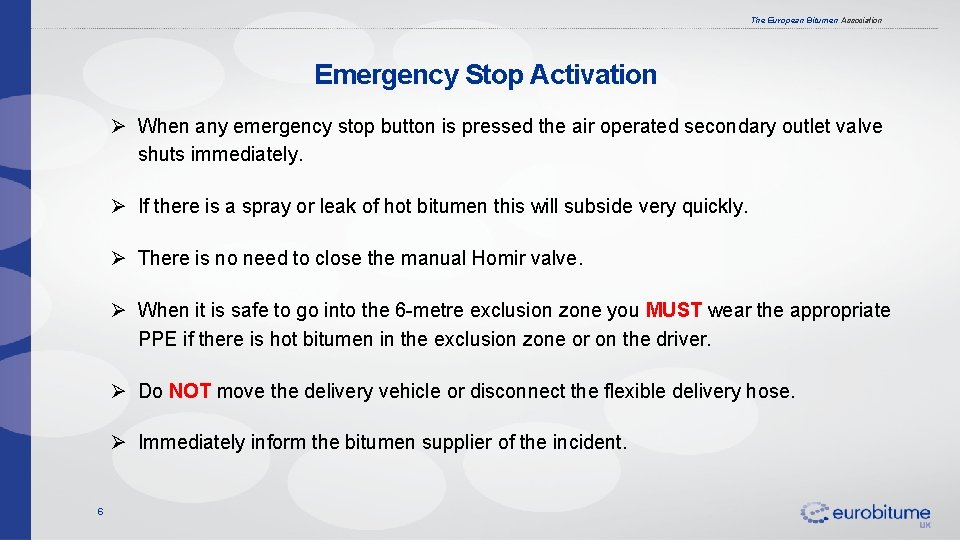 The European Bitumen Association Emergency Stop Activation Ø When any emergency stop button is The European Bitumen Association Emergency Stop Activation Ø When any emergency stop button is