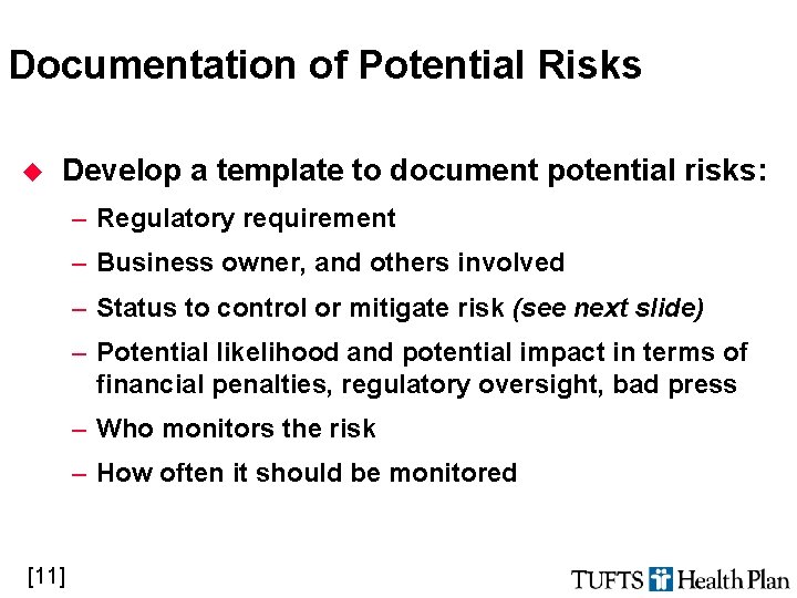 Documentation of Potential Risks u Develop a template to document potential risks: – Regulatory