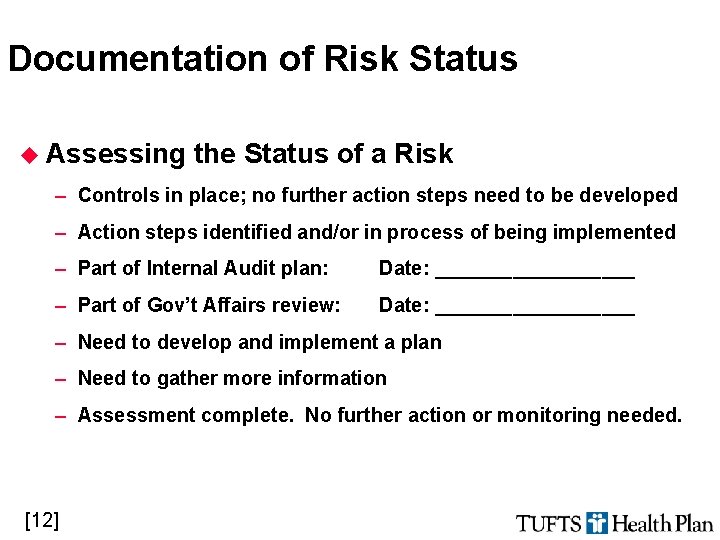 Documentation of Risk Status u Assessing the Status of a Risk – Controls in