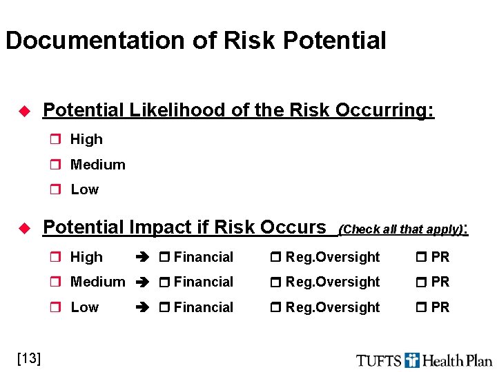 Documentation of Risk Potential u Potential Likelihood of the Risk Occurring: r High r