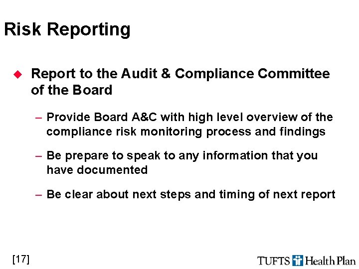 Risk Reporting u Report to the Audit & Compliance Committee of the Board –