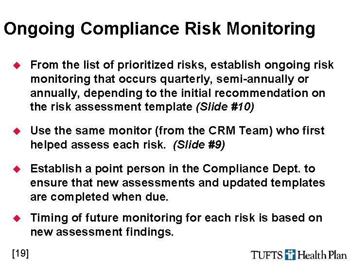 Ongoing Compliance Risk Monitoring u From the list of prioritized risks, establish ongoing risk