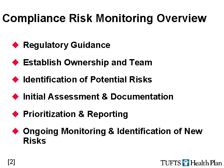 Compliance Risk Monitoring Overview u Regulatory Guidance u Establish Ownership and Team u Identification