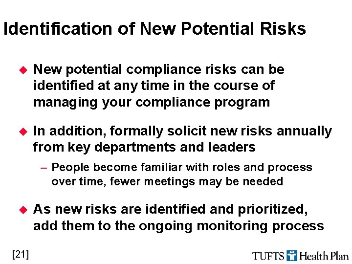 Identification of New Potential Risks u New potential compliance risks can be identified at